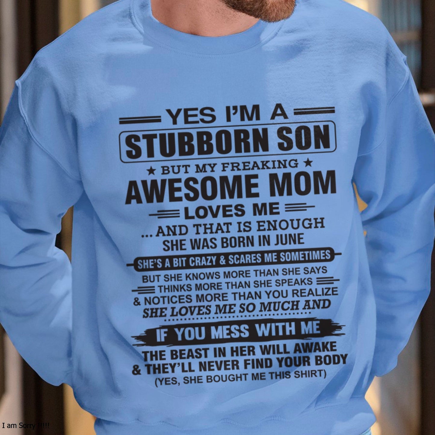 Yes I’m A Stubborn Son T-Shirt – Birthday Gift From June Mom / Woman - ntnt06 (SKU10-145-06)