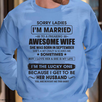 September - Sorry Ladies I'm Married To A Freaking Awesome Wife - Gift For Husband From Wife - ntnt09 (SKU06-45-09)