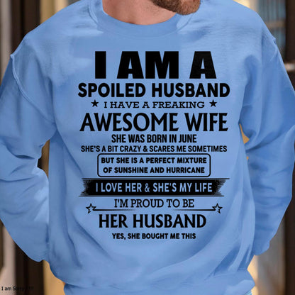 June - I Am A Spoiled Husband I Have A Freaking Awesome Wife - Gift For Husband From Wife - ntnt06 (SKU-HUS-TS-06)