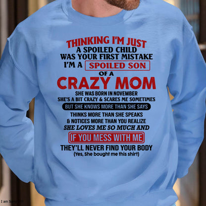 I Am Spoiled Son Of A Crazy Mom - Gift for Son From Mom - ntnt11 (SKUT-MS0608-11)