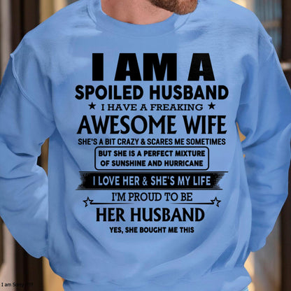 I Am A Spoiled Husband I Have A Freaking Awesome Wife - Gift For Husband From Wife - ntnt00 (SKU-HUS-TS-00)