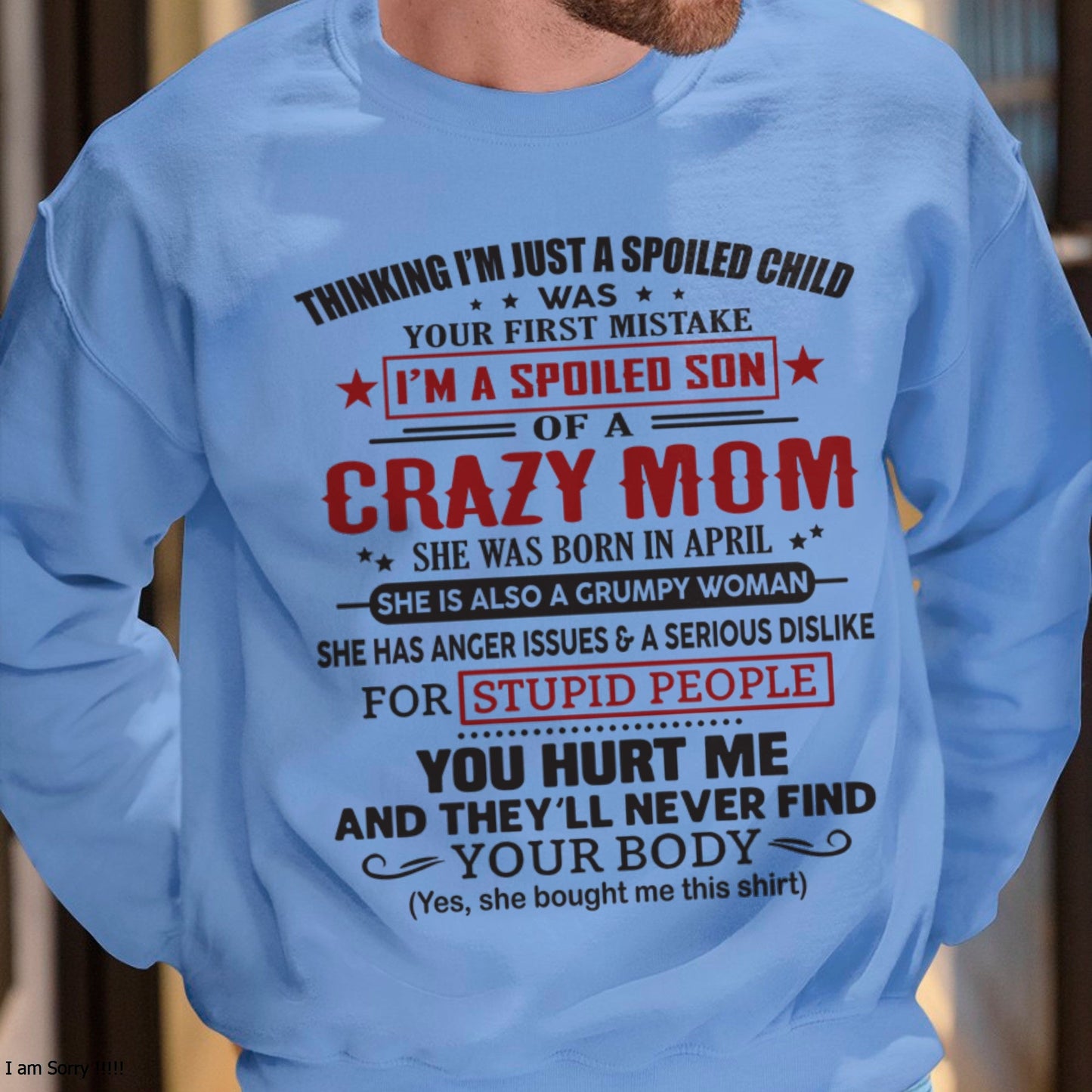 Spoiled Son of a Crazy April Mom Shirt – Birthday Gift from Mom / Woman - ntnt04 (SKU10-174-04)