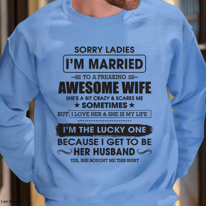 Sorry Ladies I'm Married To A Freaking Awesome Wife - Gift For Husband From Wife - ntnt00 (SKU06-45-00)