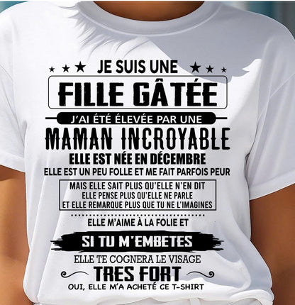 DÉCEMBRE - T-SHIRT JE SUIS UNE FILLE CHANCEUSE – CADEAU TOUCHANT DE MAMAN INCROYABLE - frntnt12 (SKU26T-0190-12)