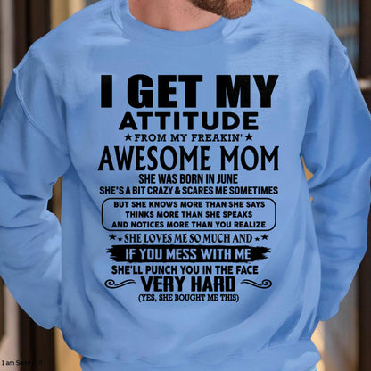 June - Thanks Mom - I GET MY ATTITUDE FROM MY FREAKIN' AWESOME MOM - Gift for Son and Daughter From Mom - ntnt06 (SKU-TMD-CU-06)