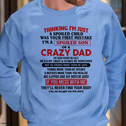 July - I Am Spoiled Son Of A Crazy Dad - Gift for Son From Dad - ntnt07 (SKU-TDS-SPOILED-07)