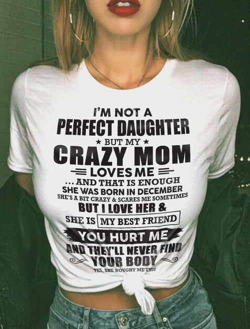 December - I'm Not A Perfect Daughter But My Crazy Mom Loves Me - Gift For Daughter From Mom - ntnt12 (SKU07-57-12)