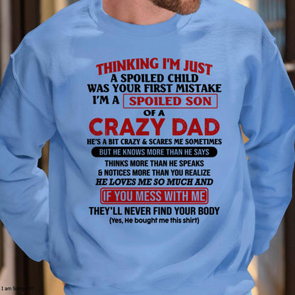 I Am Spoiled Son Of A Crazy Dad - Gift for Son From Dad - ntnt00 (SKU-TDS-SPOILED-00)