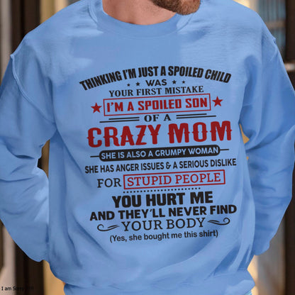 Spoiled Son of a Crazy Mom Shirt – Birthday Gift from Mom / Woman - ntnt00 (SKU10-174-00)