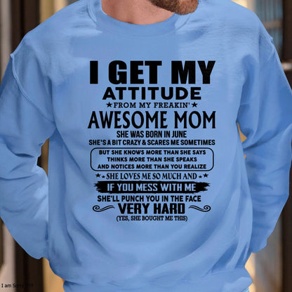 Thanks Mom - I GET MY ATTITUDE FROM MY FREAKIN' AWESOME MOM - Gift for Son and Daughter From Mom - ntnt06 (SKU-TMD-CU-06)