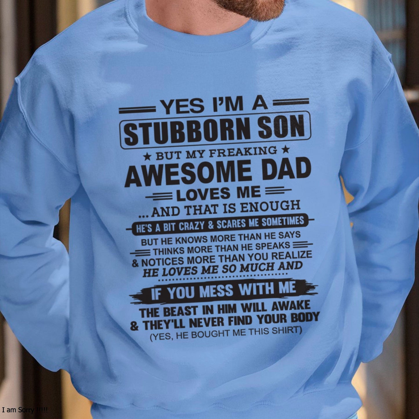 Yes I’m A Stubborn Son T-Shirt – Birthday Gift From Dad / Man - ntnt00 (SKU10-142-00)