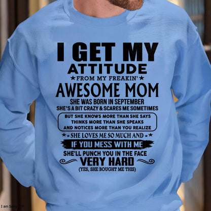 September - Thanks Mom - I GET MY ATTITUDE FROM MY FREAKIN' AWESOME MOM - Gift for Son and Daughter From Mom - ntnt09 (SKU-TMD-CU-09)
