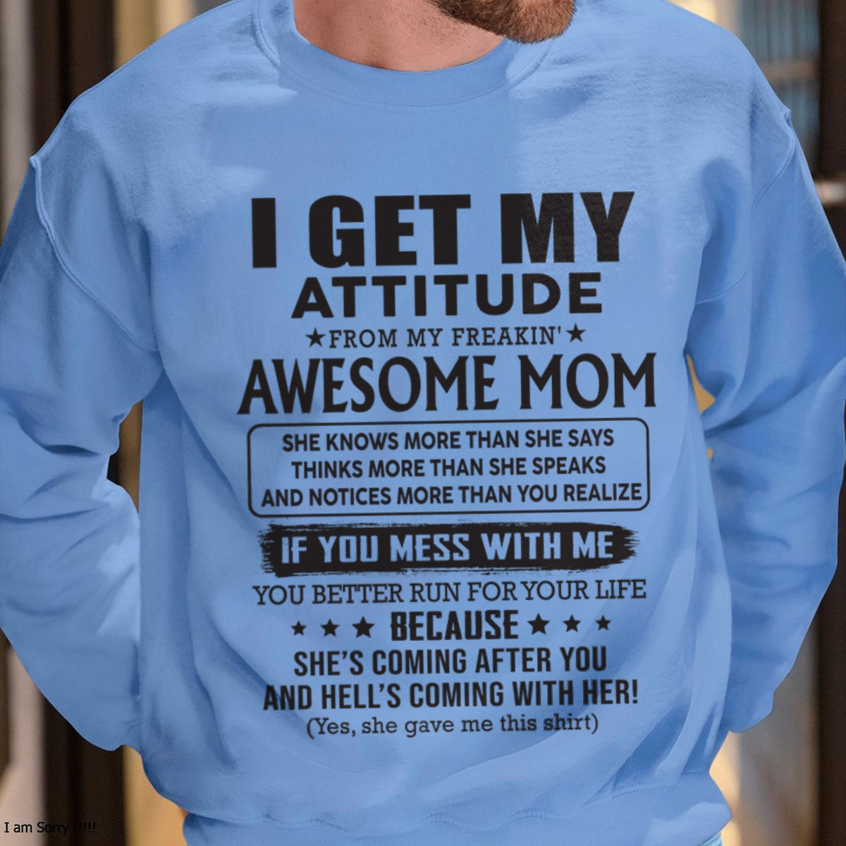 ntnt00 I GET MY ATTITUDE FROM AWESOME MOM - to my son from Mom - (SKU08-17-00)