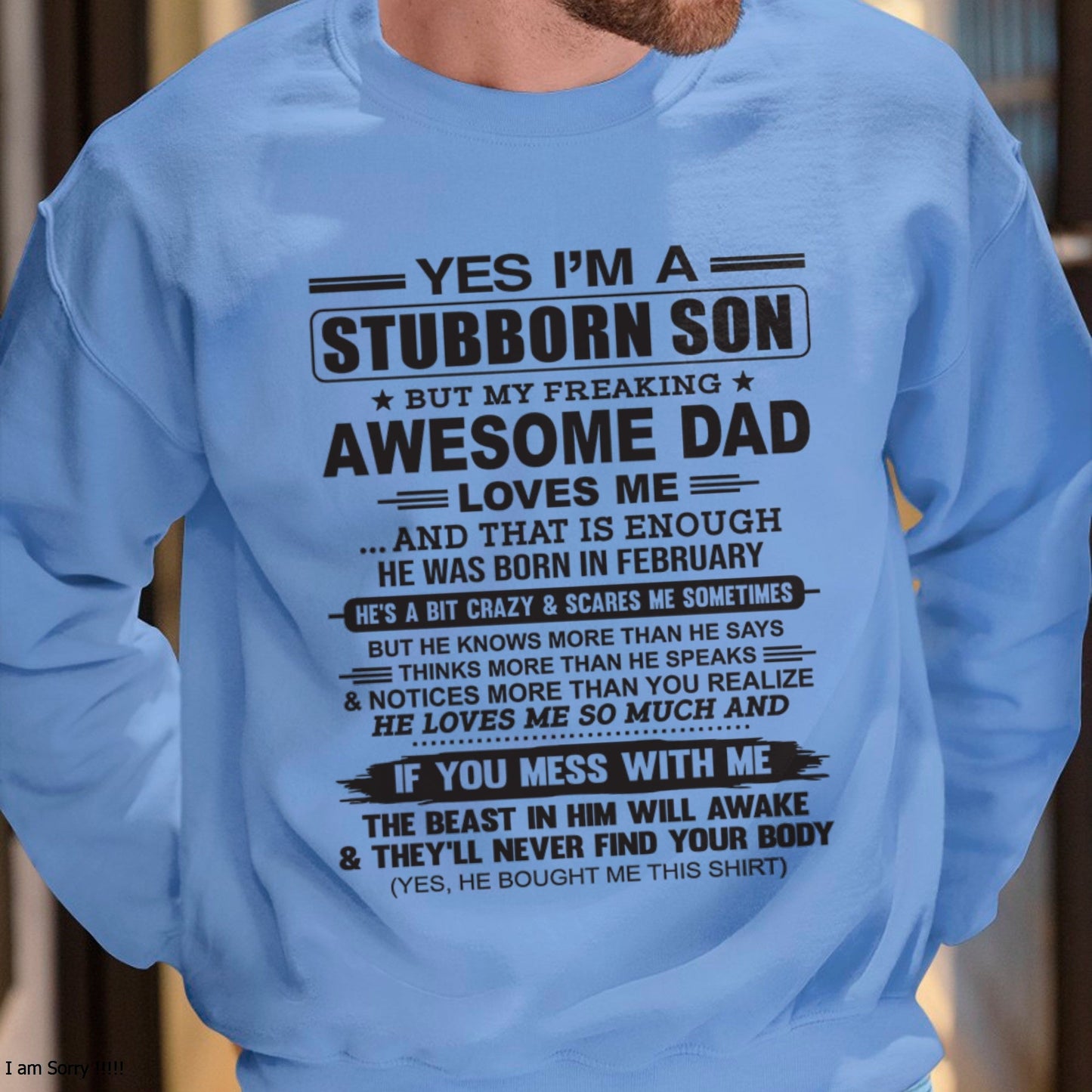 Yes I’m A Stubborn Son T-Shirt – Birthday Gift From February Dad / Man - ntnt02 (SKU10-142-02)