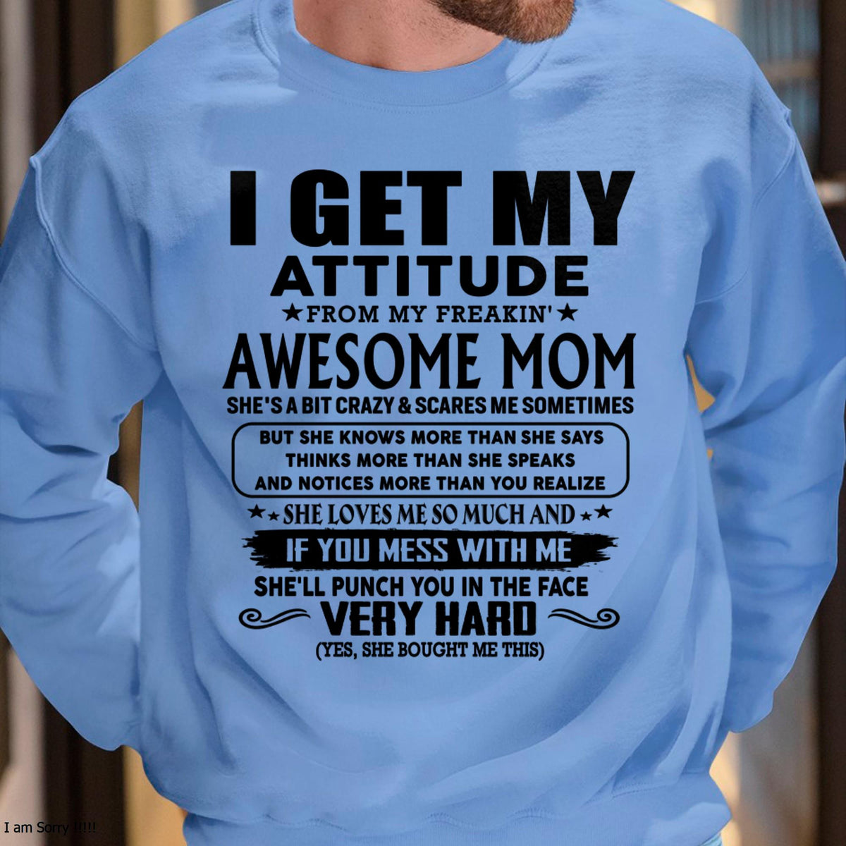 Thanks Mom - I GET MY ATTITUDE FROM MY FREAKIN' AWESOME MOM - Gift for Son and Daughter From Mom - ntnt00 (SKU-TMD-CU-00)
