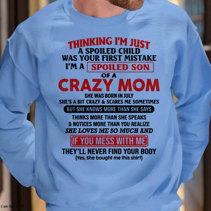I Am Spoiled Son Of A Crazy Mom - Gift for Son From Mom - ntnt07 (SKUT-MS0608-07)