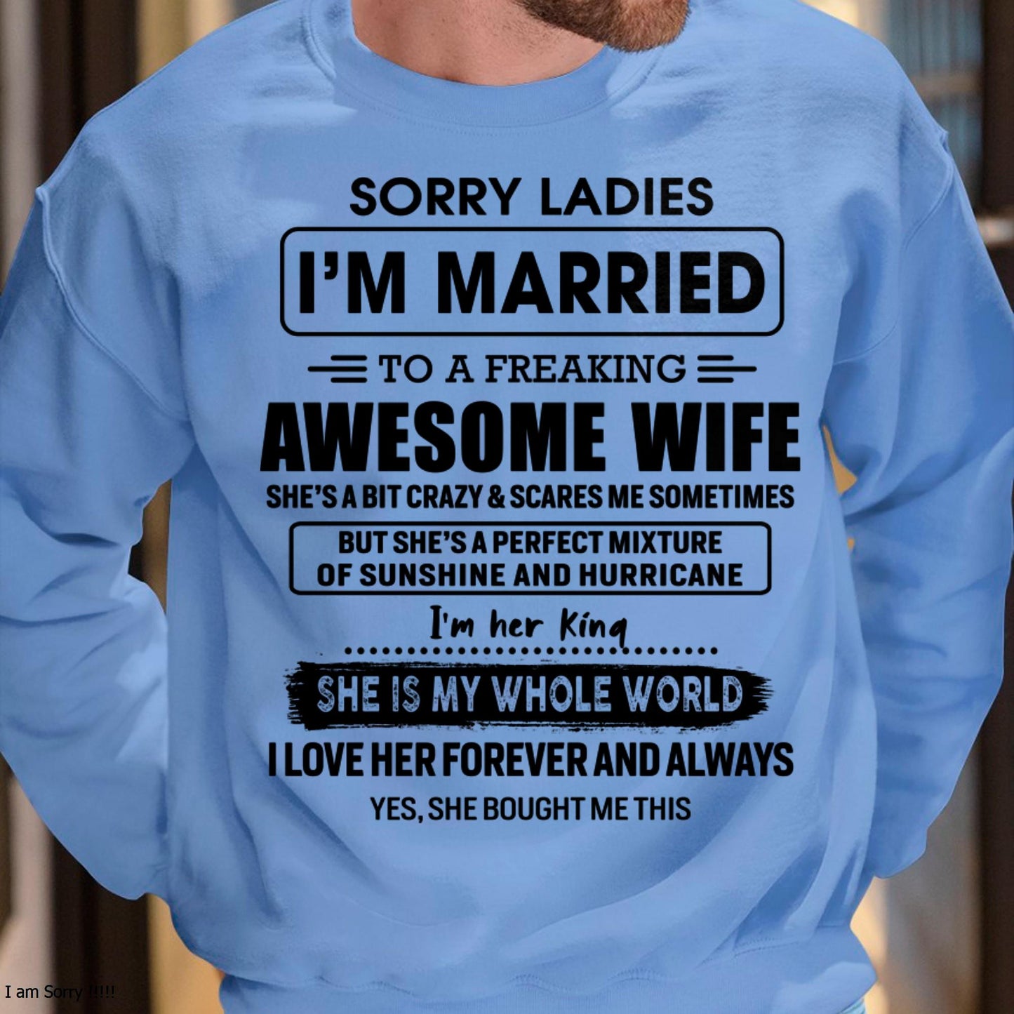 Sorry Ladies I Am Married To A Freaking Awesome Wife - Gift For Husband From Wife - ntnt00 (SKU-TWIFE-00)
