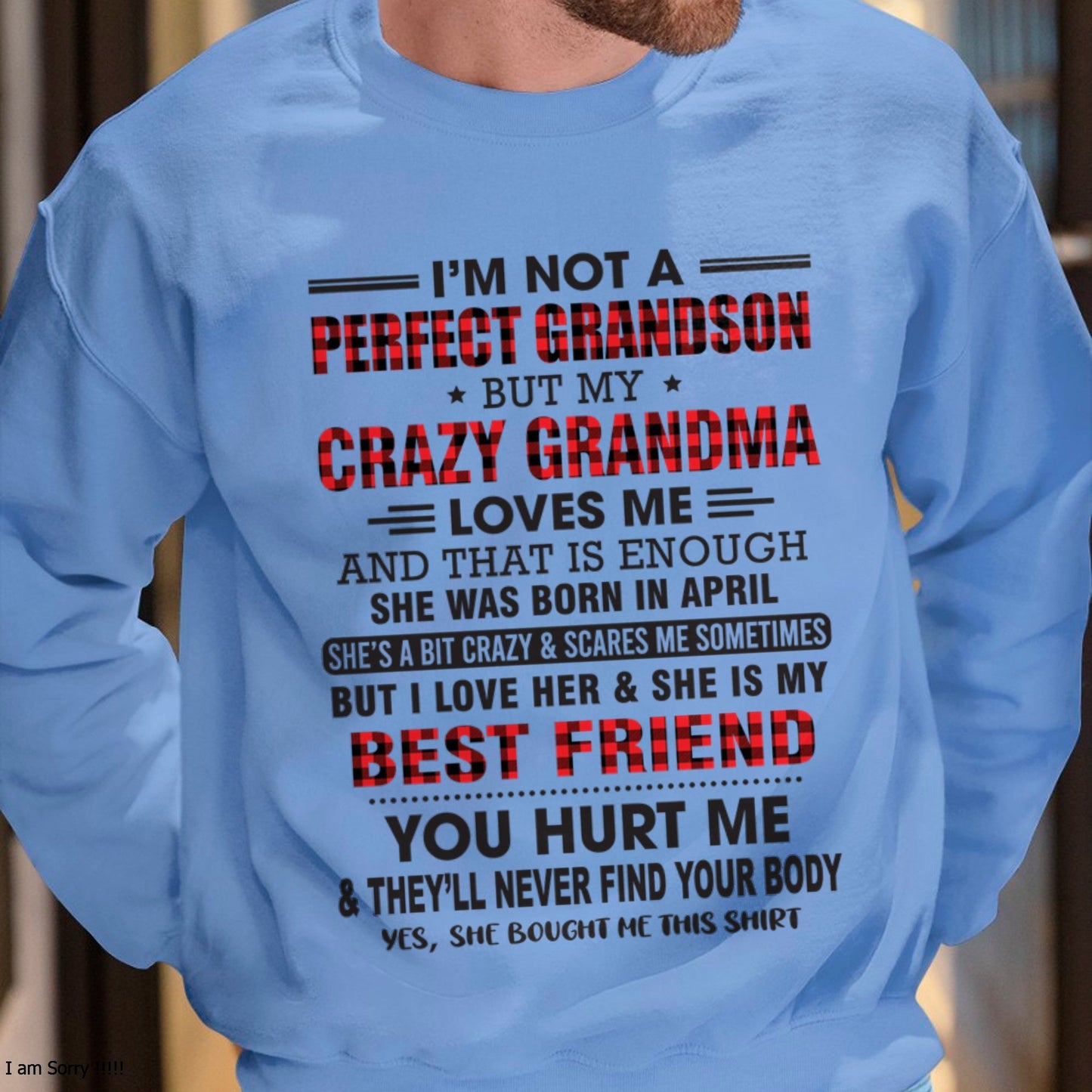 I’m Not A Perfect Grandson T-Shirt – Birthday Gift From April Grandma / Woman - ntnt04 (SKU10-167-04)
