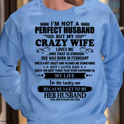 February - I Am Not A Perfect Husband But My Crazy Wife Love Me And That Is Enough - Gift For Husband From Wife - ntnt02 (SKU-QHUSBAND-02)