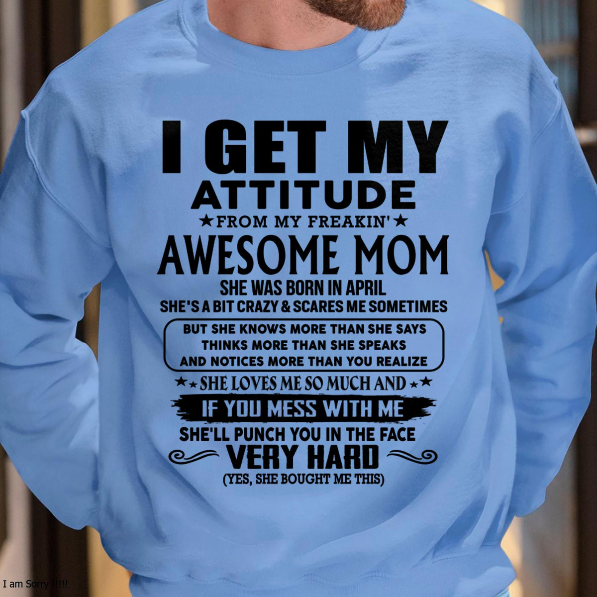 April - Thanks Mom - I GET MY ATTITUDE FROM MY FREAKIN' AWESOME MOM - Gift for Son and Daughter From Mom - ntnt04 (SKU-TMD-CU-04)
