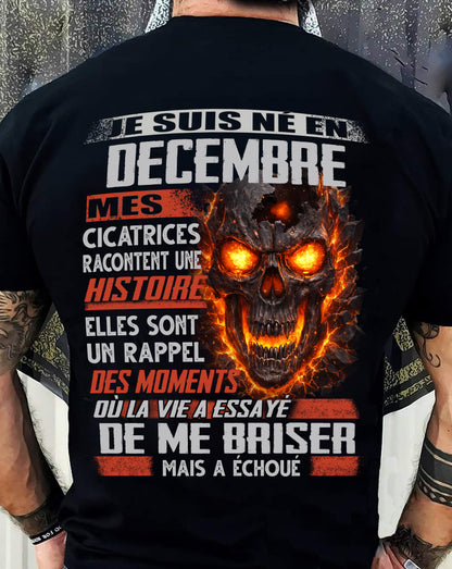 Je Suis Né en Décembre – Mes Cicatrices Racontent Une Histoire | T-Shirt Homme Fort - ntnt12 (SKU26T-01175-12)