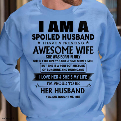 July - I Am A Spoiled Husband I Have A Freaking Awesome Wife - Gift For Husband From Wife - ntnt07 (SKU-HUS-TS-07)