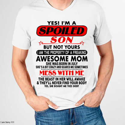 July - I am Spoiled Son - Gift For Son From Mom - ntnt07 - (SKU-T1206MS-07)