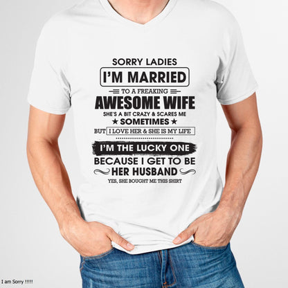 Sorry Ladies I'm Married To A Freaking Awesome Wife - Gift For Husband From Wife - ntnt00 (SKU06-45-00)