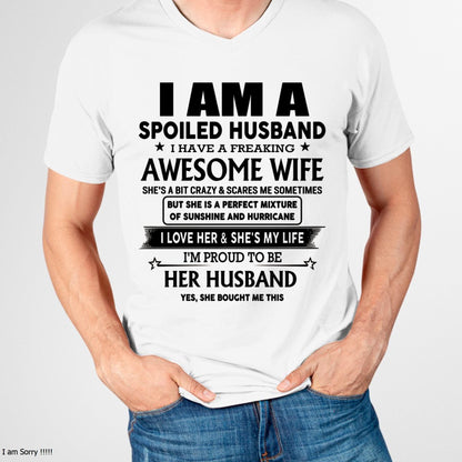 I Am A Spoiled Husband I Have A Freaking Awesome Wife - Gift For Husband From Wife - ntnt00 (SKU-HUS-TS-00)