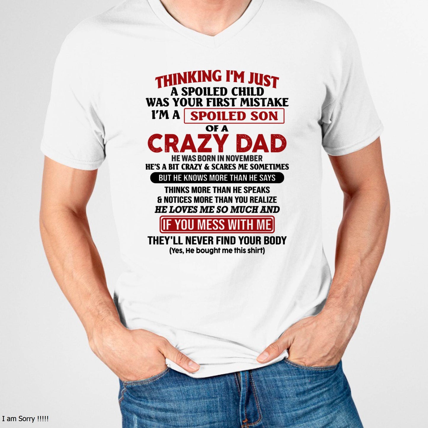November - I Am Spoiled Son Of A Crazy Dad - Gift for Son From Dad - ntnt11 (SKU-TDS-SPOILED-11)