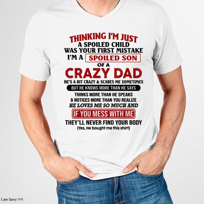 I Am Spoiled Son Of A Crazy Dad - Gift for Son From Dad - ntnt00 (SKU-TDS-SPOILED-00)