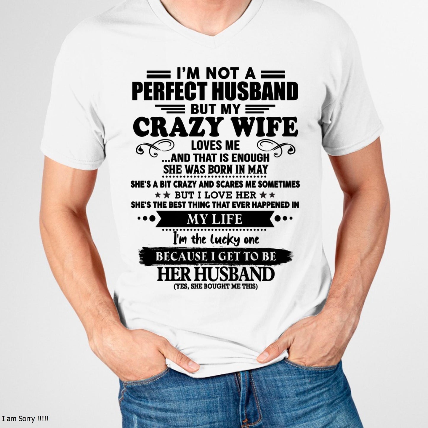 May - I Am Not A Perfect Husband But My Crazy Wife Love Me And That Is Enough - Gift For Husband From Wife - ntnt05 (SKU-QHUSBAND-05)