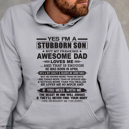 Yes I’m A Stubborn Son T-Shirt – Birthday Gift From April Dad / Man - ntnt04 (SKU10-142-04)