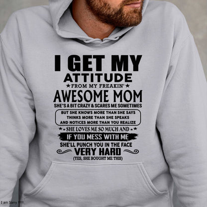 Thanks Mom - I GET MY ATTITUDE FROM MY FREAKIN' AWESOME MOM - Gift for Son and Daughter From Mom - ntnt00 (SKU-TMD-CU-00)