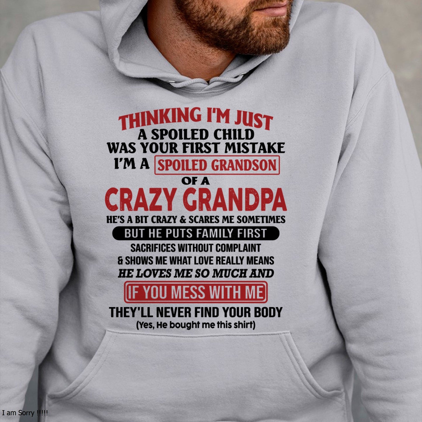 I'm A Spoiled Grandson Of A Crazy Grandpa T-Shirt – Birthday Gift From Grandpa / Man - ntnt00 (SKU10-05-00)