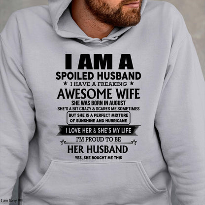 August - I Am A Spoiled Husband I Have A Freaking Awesome Wife - Gift For Husband From Wife - ntnt08 (SKU-HUS-TS-08)