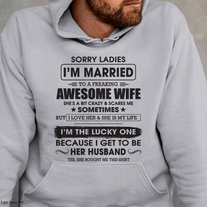 Sorry Ladies I'm Married To A Freaking Awesome Wife - Gift For Husband From Wife - ntnt00 (SKU06-45-00)