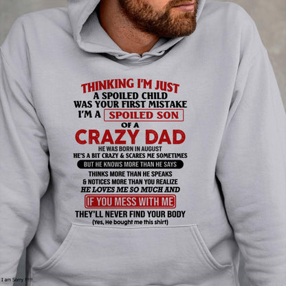 I Am Spoiled Son Of A Crazy Dad - Gift for Son From Dad - ntnt08 (SKU-TDS-SPOILED-08)