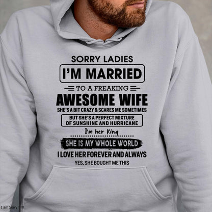Sorry Ladies I Am Married To A Freaking Awesome Wife - Gift For Husband From Wife - ntnt00 (SKU-TWIFE-00)