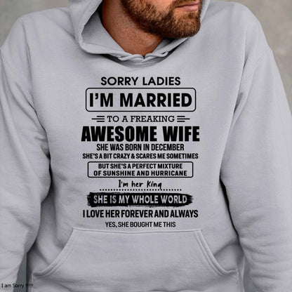 December - Sorry Ladies I Am Married To A Freaking Awesome Wife - Gift For Husband From Wife - ntnt12 (SKU-TWIFE-12)