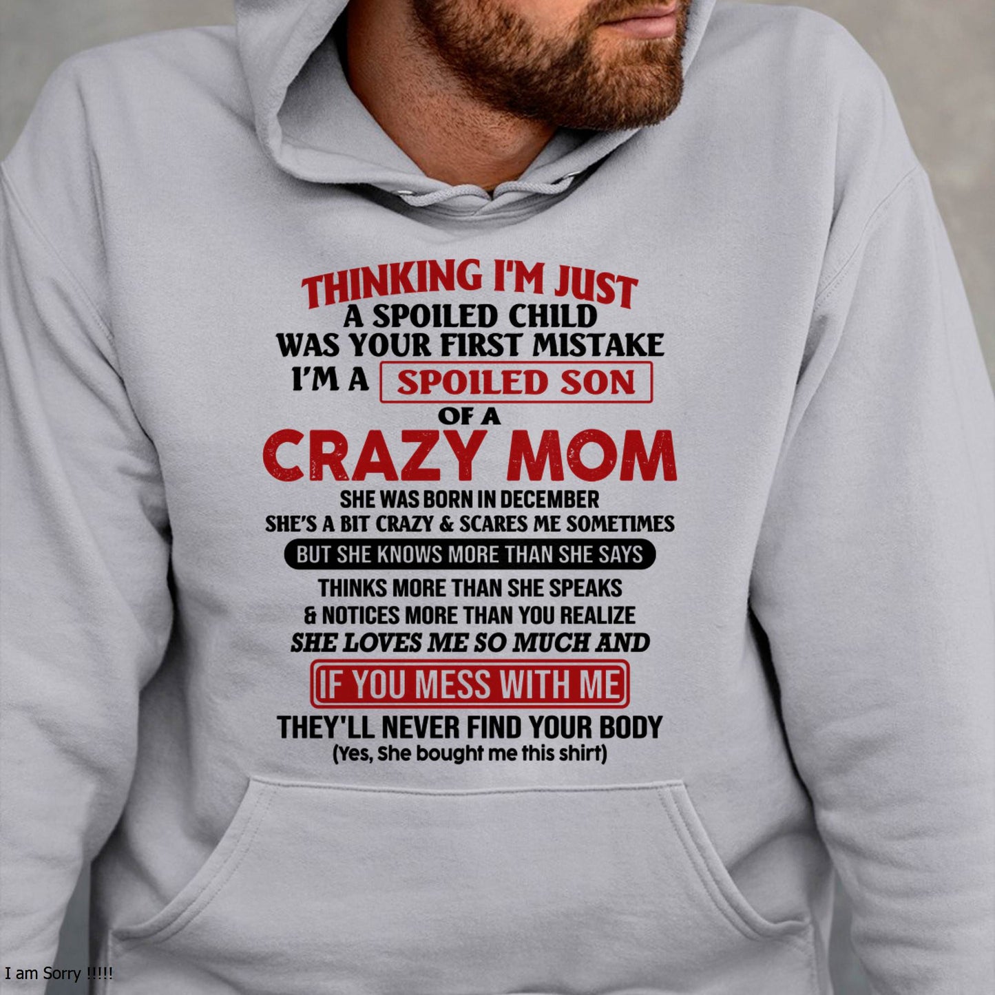 December - I Am Spoiled Son Of A Crazy Mom - Gift for Son From Mom - ntnt12 (SKUT-MS0608-12)