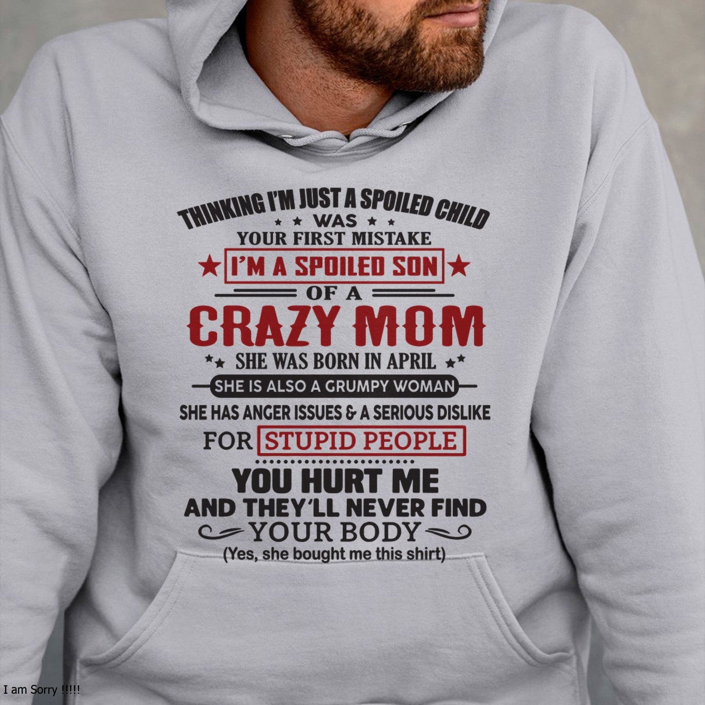 Spoiled Son of a Crazy April Mom Shirt – Birthday Gift from Mom / Woman - ntnt04 (SKU10-174-04)