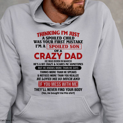 March - I Am Spoiled Son Of A Crazy Dad - Gift for Son From Dad - ntnt03 (SKU-TDS-SPOILED-03)
