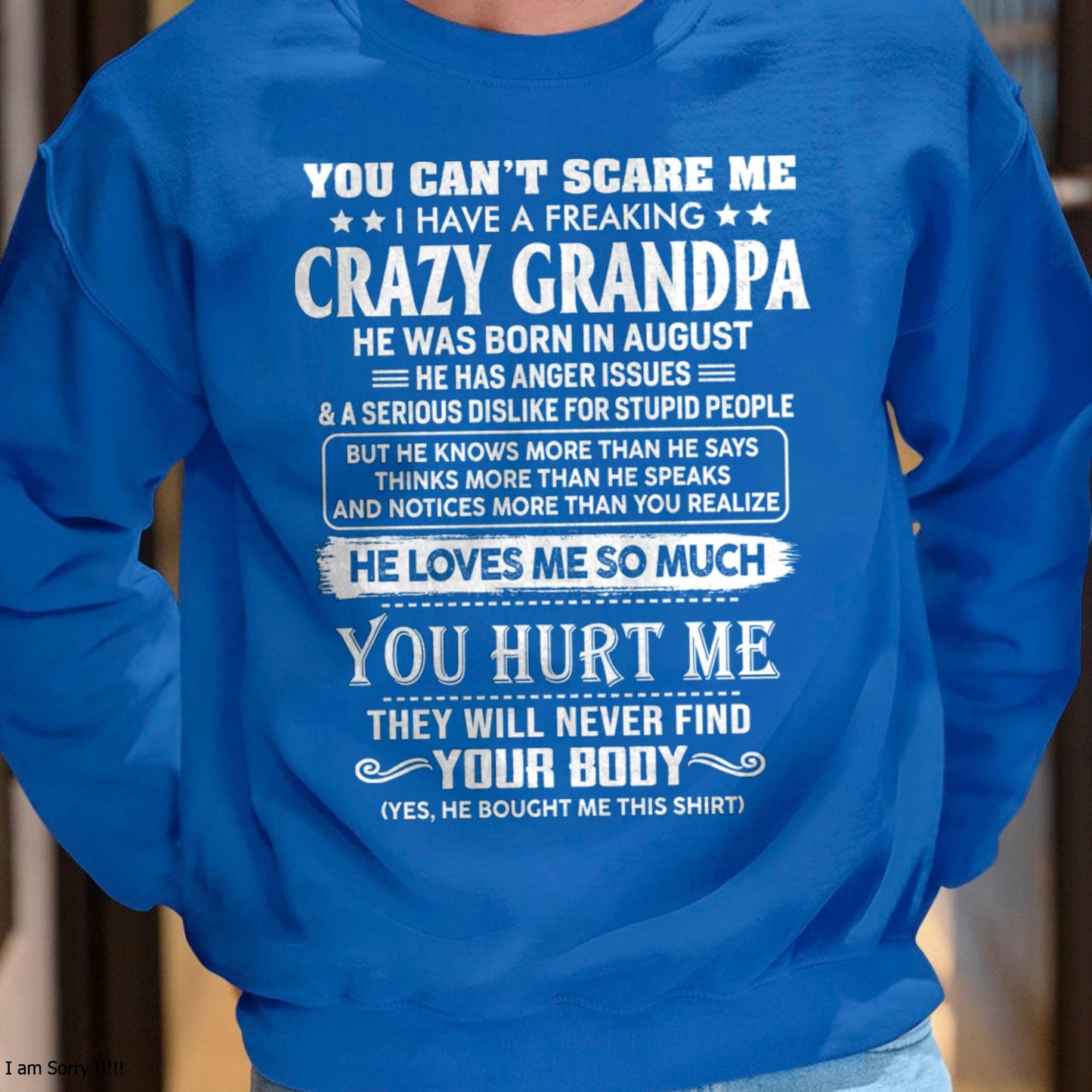 August – You Can’t Scare Me I Have A Freaking Crazy Grandpa – Gift For Grandson And Granddaughter From Grandpa – ntnt08 (SKU12-31-08)