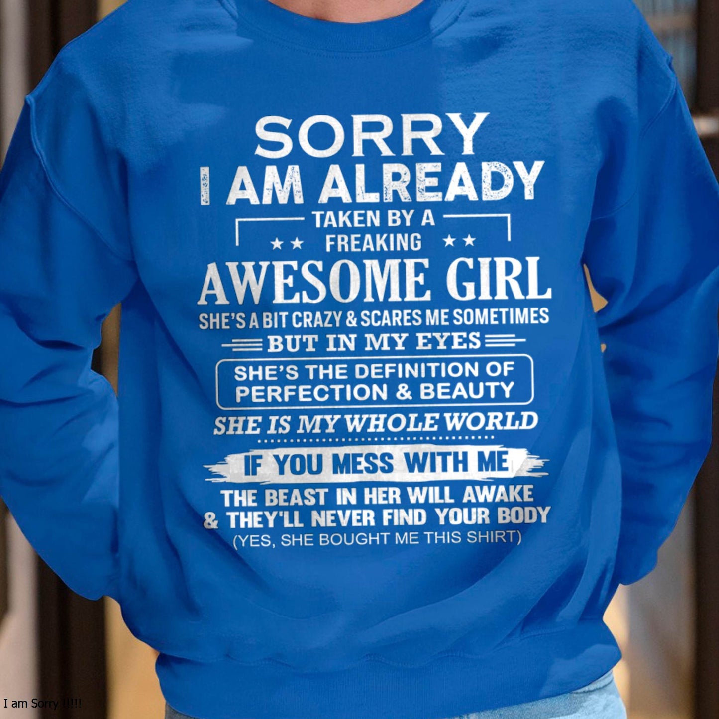 Sorry I Am Already Taken By A Freaking Awesome Girl – Gift For Boyfriend From Wife Or Girlfriend T-Shirt – ntnt00 (SKU12-293-00)