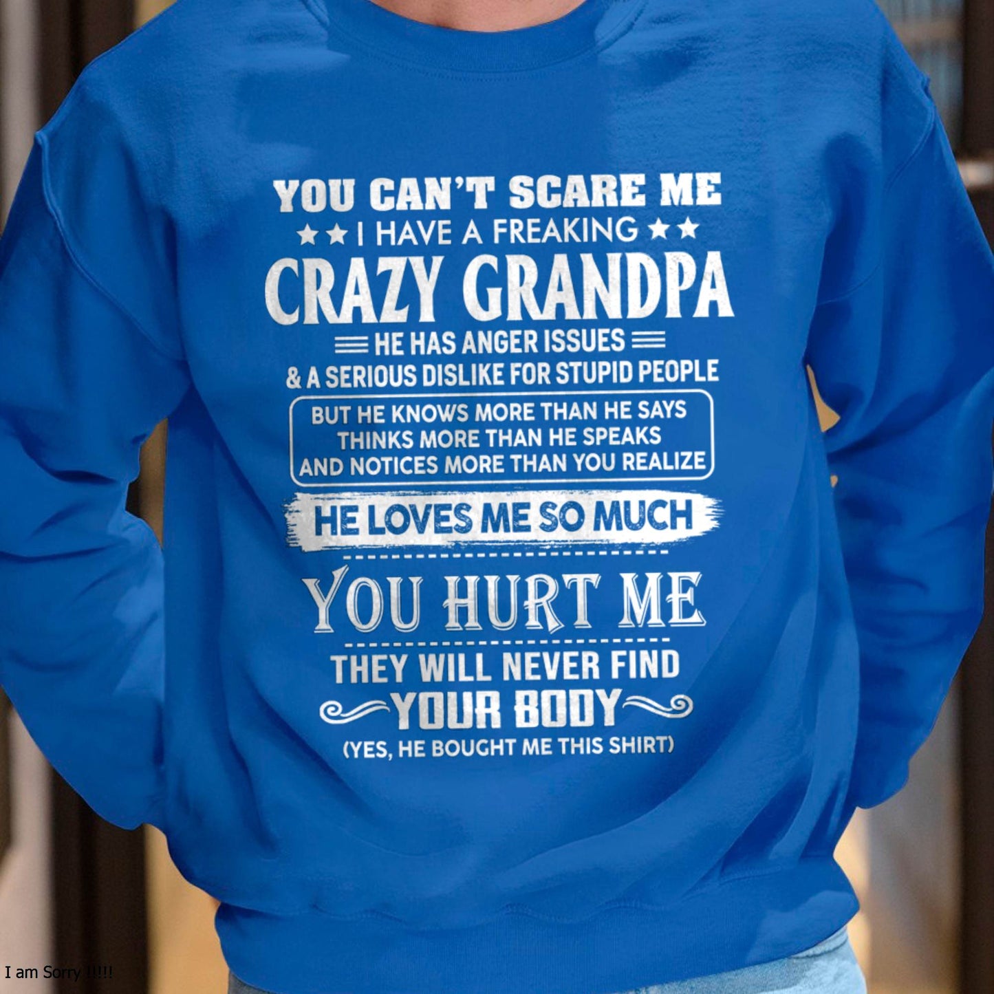 You Can’t Scare Me I Have A Freaking Crazy Grandpa – Gift For Grandson And Granddaughter From Grandpa – ntnt00 (SKU12-31-00)