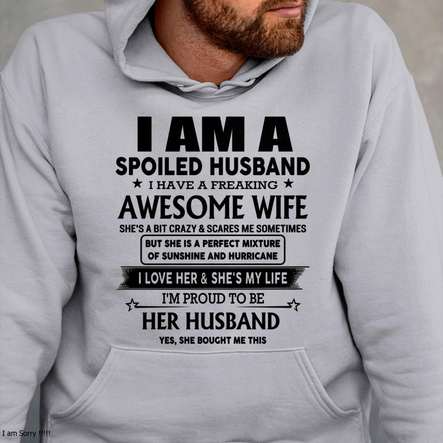 I Am A Spoiled Husband I Have A Freaking Awesome Wife - Gift For Husband From Wife - ntnt00 (SKU-HUS-TS-00)