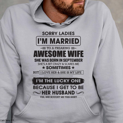September - Sorry Ladies I'm Married To A Freaking Awesome Wife - Gift For Husband From Wife - ntnt09 (SKU06-45-09)