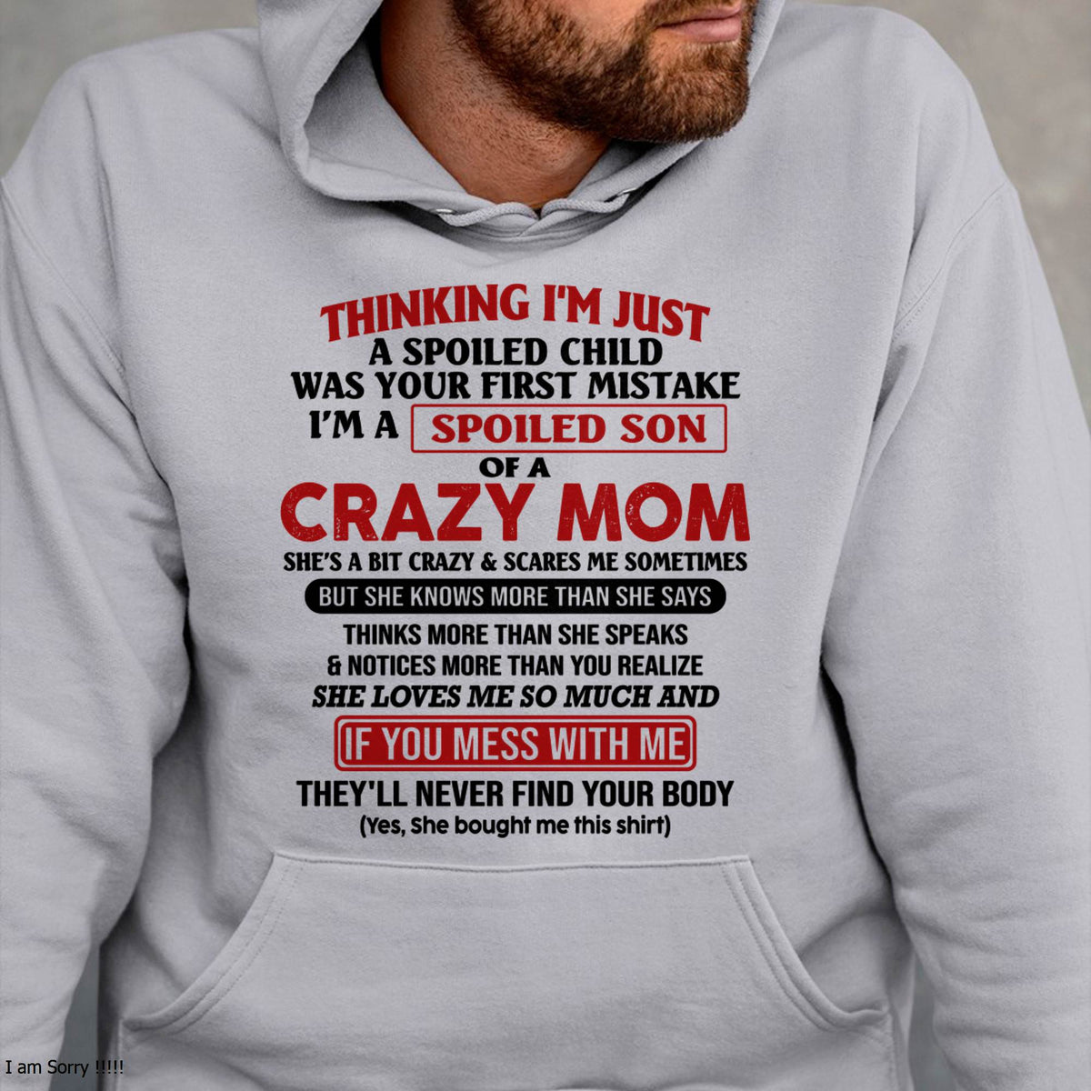 I Am Spoiled Son Of A Crazy Mom - Gift for Son From Mom - ntnt00 (SKUT-MS0608-00)