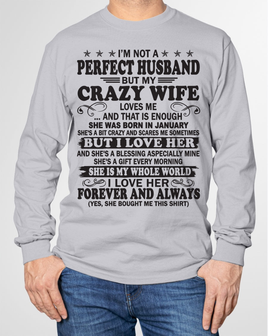 I'm Not A Pefect Husband But My Crazy Wife Loves Me T-Shirt – Birthday Gift From January Wife / Woman - ntnt01 (SKU12-243-01)